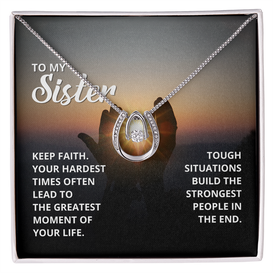 Dear Sister, Luck Is Created, But Here Is A Little Help...
